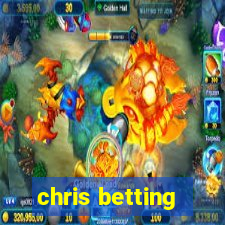 chris betting