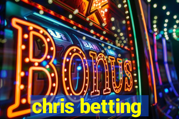 chris betting