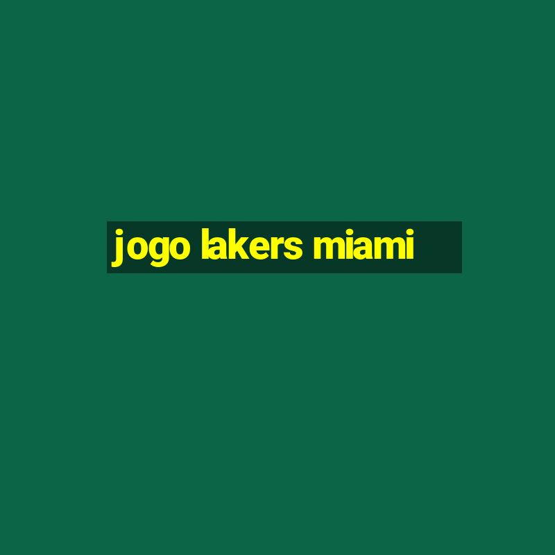 jogo lakers miami