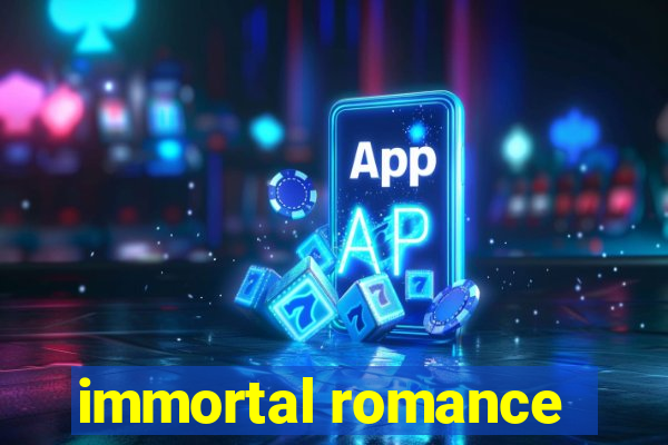 immortal romance