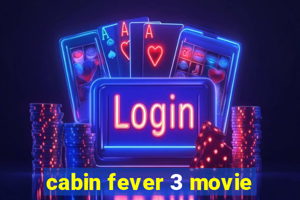 cabin fever 3 movie