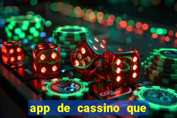 app de cassino que ganha dinheiro real