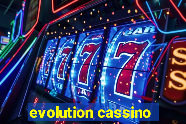 evolution cassino