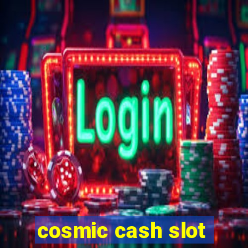 cosmic cash slot