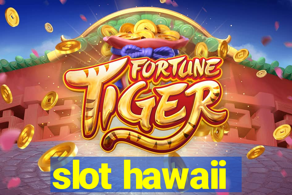 slot hawaii