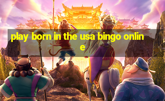 play born in the usa bingo online