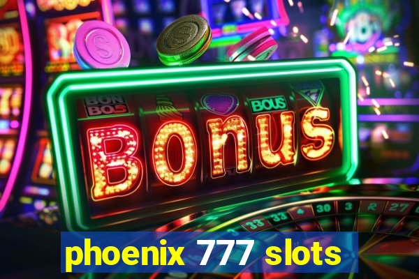 phoenix 777 slots