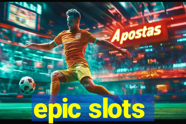 epic slots