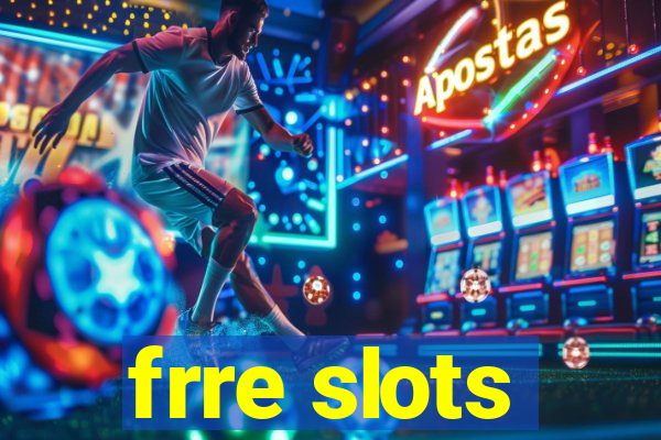 frre slots