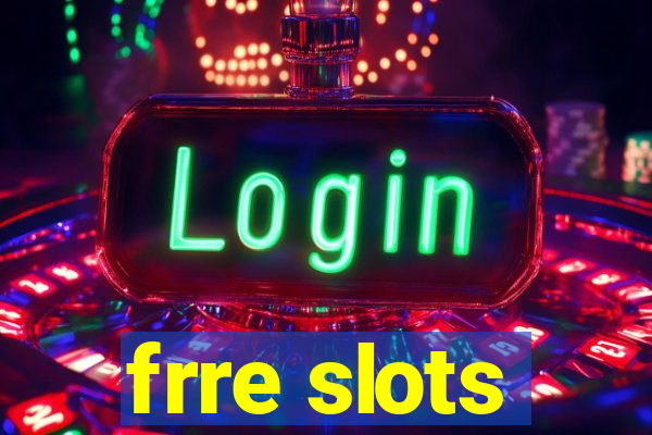 frre slots