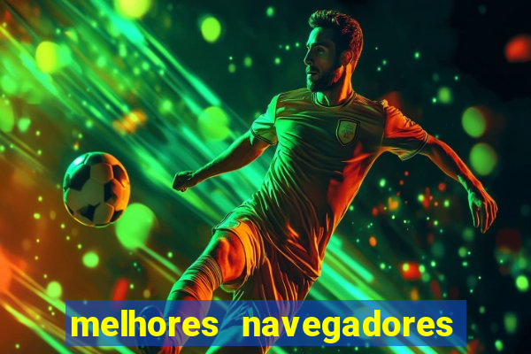 melhores navegadores para jogos