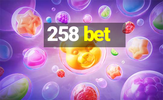 258 bet