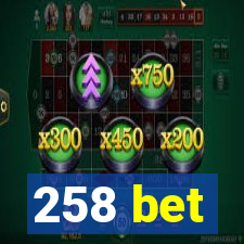 258 bet