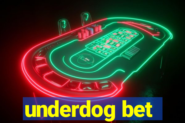 underdog bet