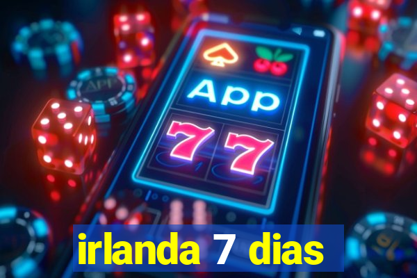 irlanda 7 dias