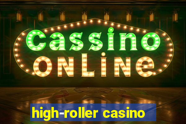 high-roller casino