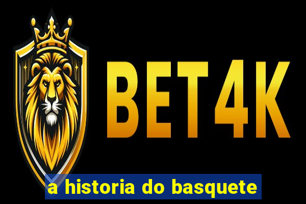 a historia do basquete