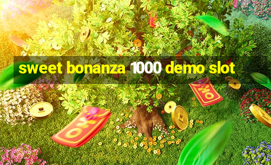 sweet bonanza 1000 demo slot