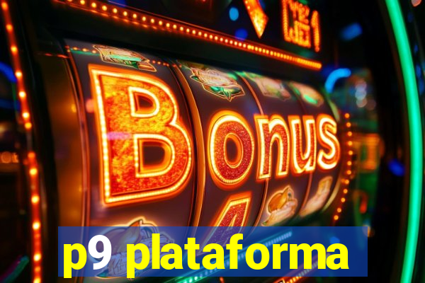 p9 plataforma