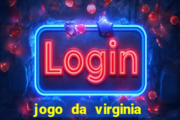 jogo da virginia que da dinheiro