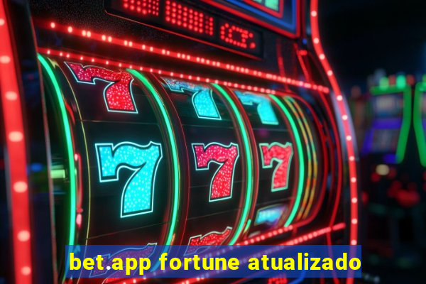 bet.app fortune atualizado