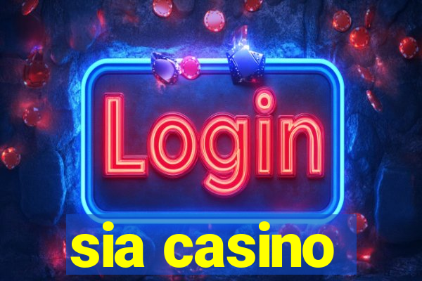 sia casino