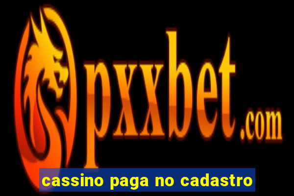 cassino paga no cadastro