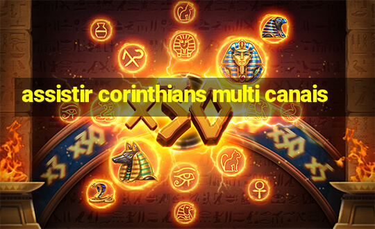 assistir corinthians multi canais