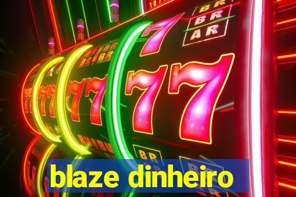 blaze dinheiro