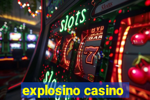 explosino casino