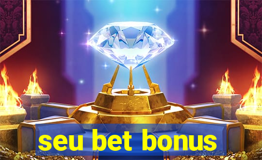 seu bet bonus