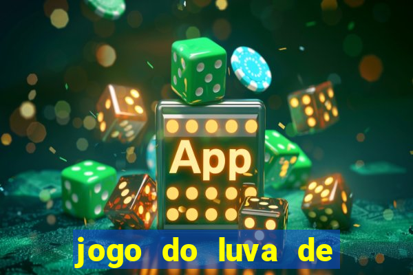 jogo do luva de pedreiro betano