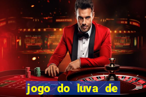 jogo do luva de pedreiro betano