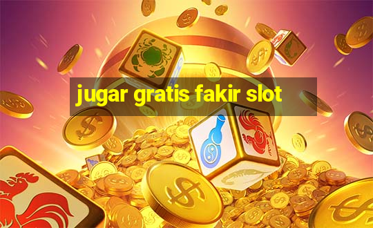 jugar gratis fakir slot