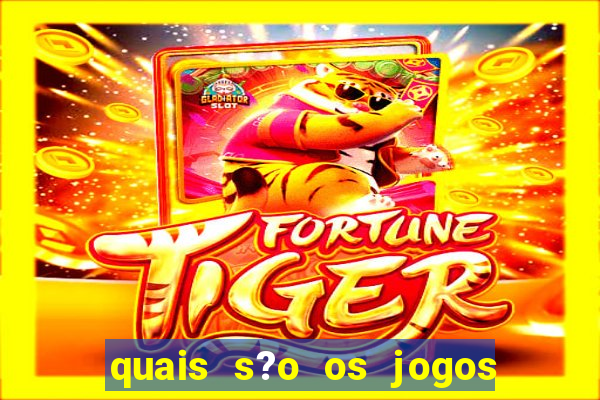 quais s?o os jogos que d?o dinheiro