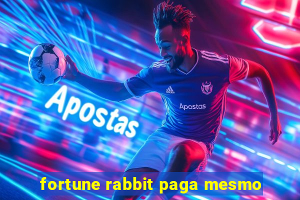 fortune rabbit paga mesmo