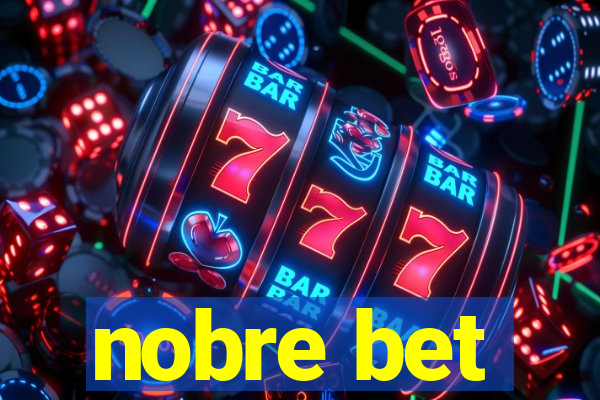 nobre bet