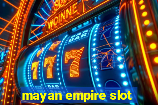 mayan empire slot