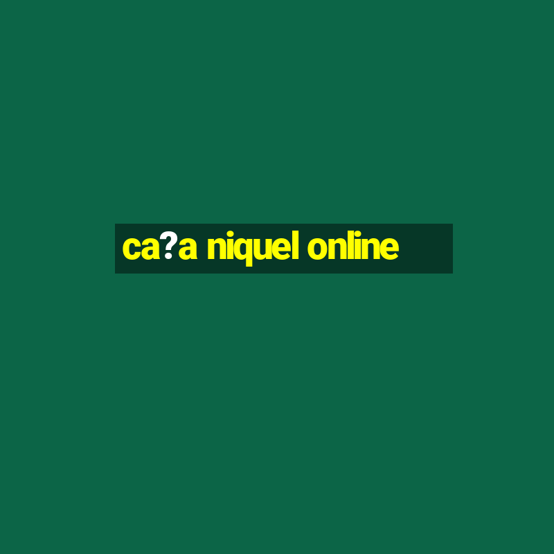 ca?a niquel online