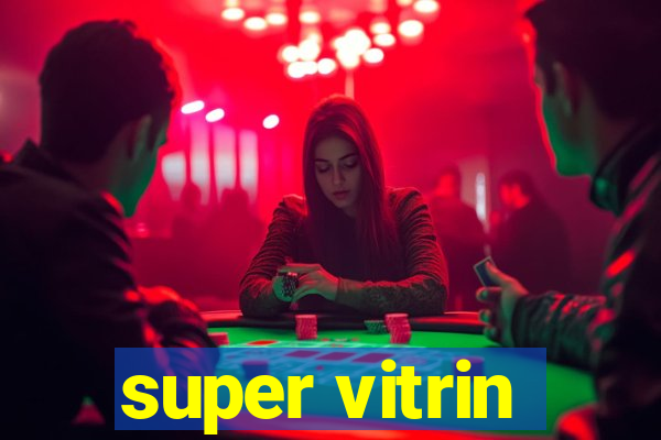 super vitrin