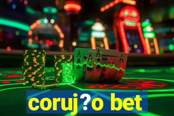 coruj?o bet