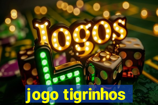 jogo tigrinhos