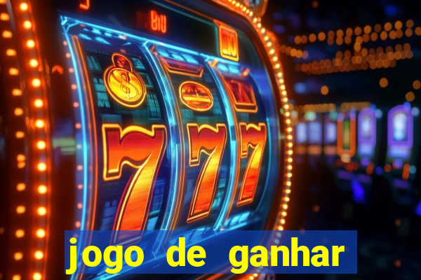 jogo de ganhar dinheiro cassino