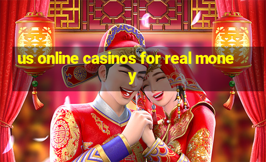 us online casinos for real money