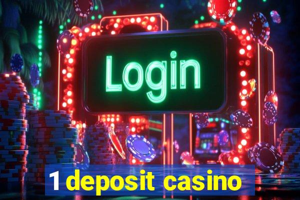 1 deposit casino