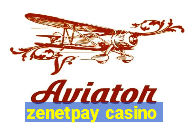 zenetpay casino