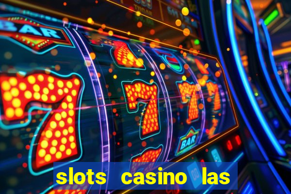 slots casino las vegas slots download