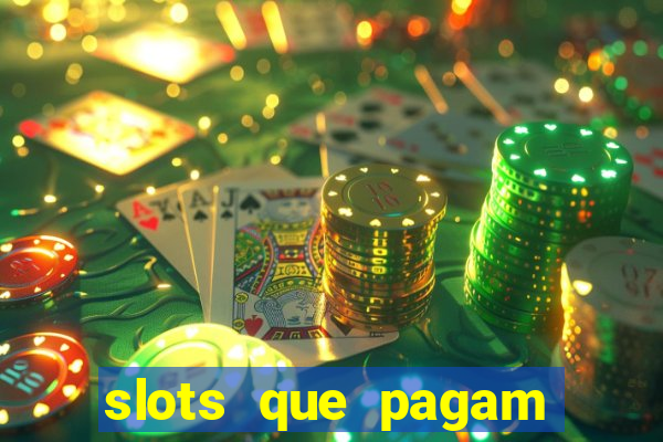 slots que pagam dinheiro real