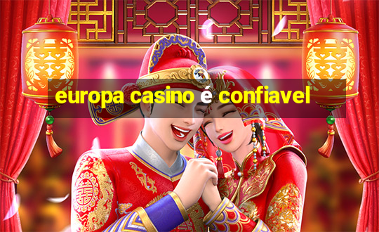 europa casino é confiavel