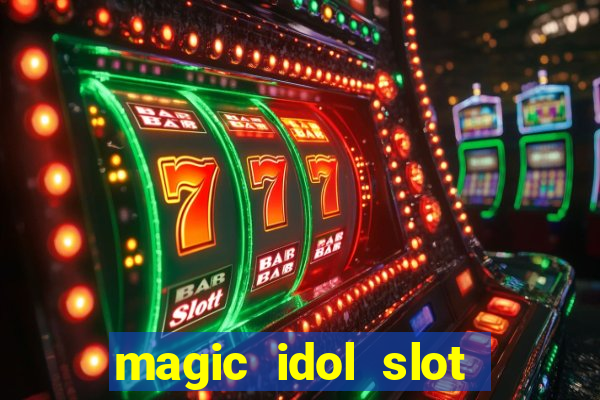 magic idol slot free play